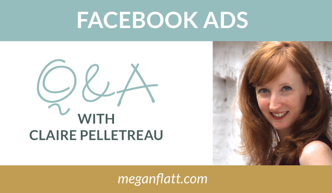 How to Make the Most of Facebook Ads: An Interview with Claire Pelletreau