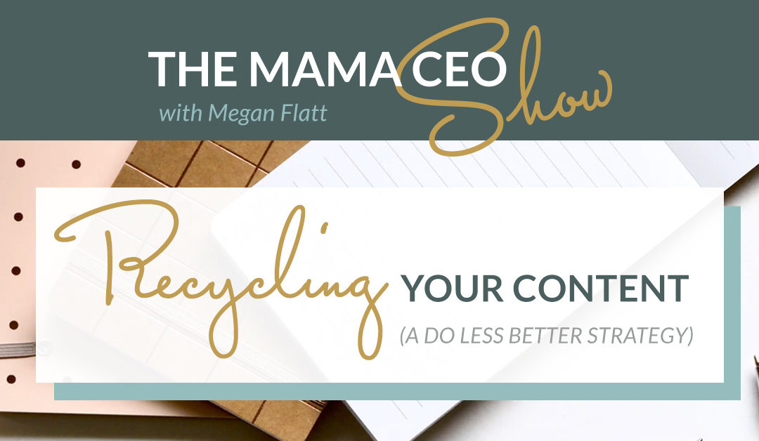 {Mama CEO Show – Recycle Your Content}