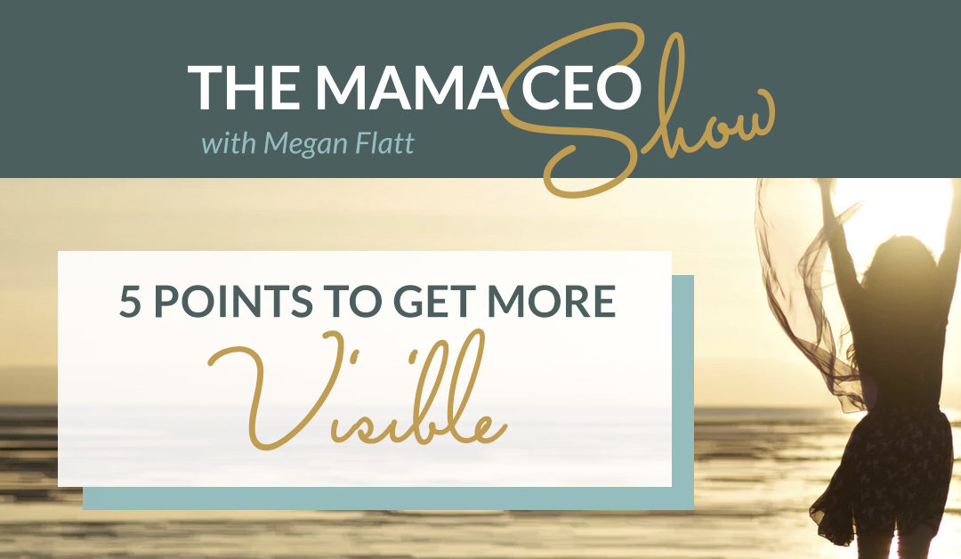 {Mama CEO Show} 5 Points to Increase Your Visibility